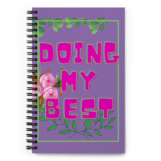 Doing My Best Spiral notebook