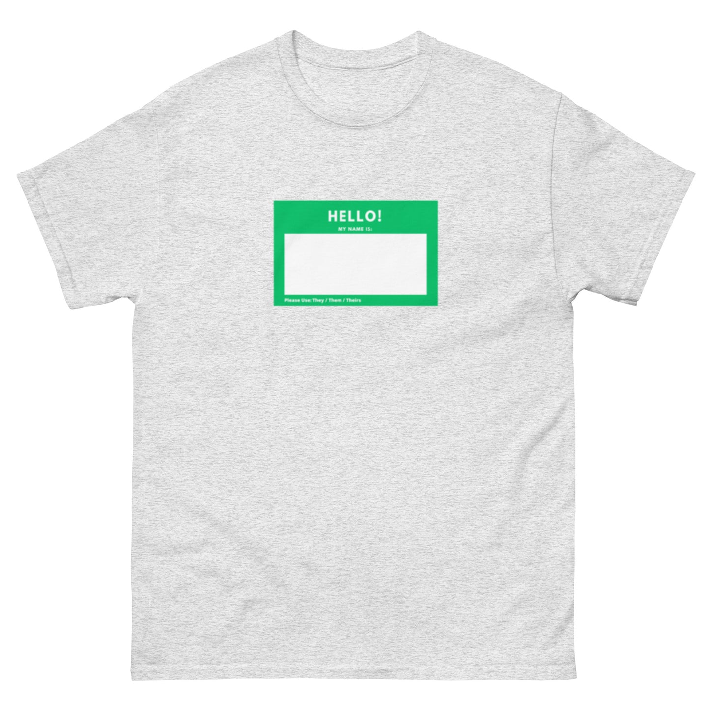 Hello My Name Is: They / Them / Theirs classic tee